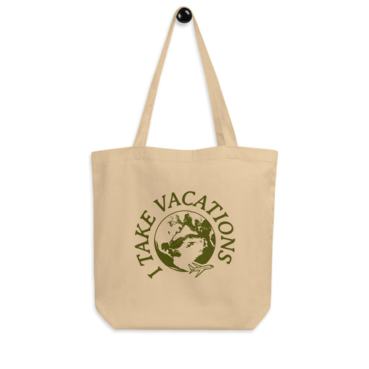 I take vacations — Eco Tote Bag