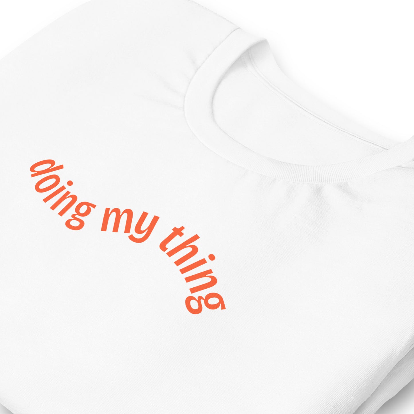 Doing my thing — Unisex t-shirt
